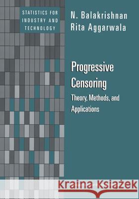 Progressive Censoring: Theory, Methods, and Applications Balakrishnan, N. 9781461270997 Birkhauser