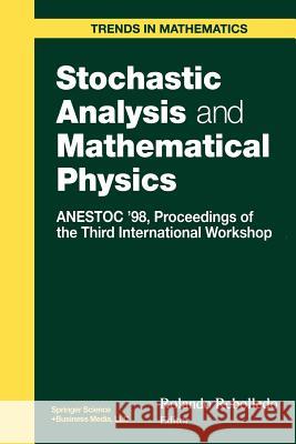 Stochastic Analysis and Mathematical Physics: Anestoc '98 Proceedings of the Third International Workshop Rebolledo, Rolando 9781461271185