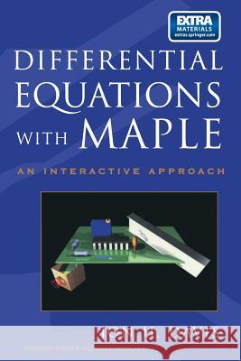 Differential Equations with Maple: An Interactive Approach Davis, Jon 9781461271208 Birkhauser