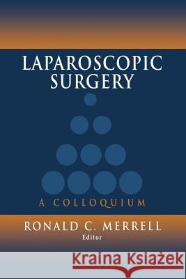 Laparoscopic Surgery: A Colloquium Merrell, Ronald C. 9781461271321 Springer