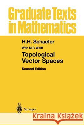 Topological Vector Spaces H. H. Schaefer 9781461271550 Springer