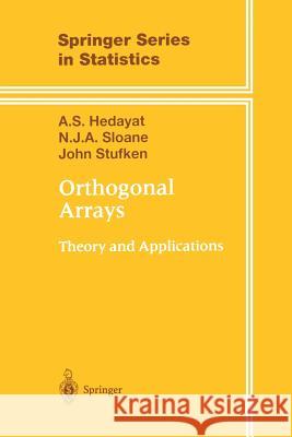 Orthogonal Arrays: Theory and Applications Hedayat, A. S. 9781461271581 Springer