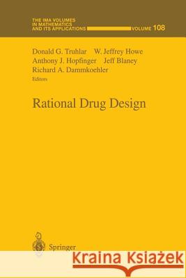 Rational Drug Design Donald G. Truhlar W. Jeffrey Howe Anthony J. Hopfinger 9781461271598