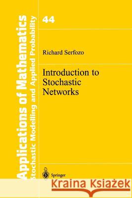 Introduction to Stochastic Networks Richard Serfozo 9781461271604 Springer