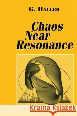 Chaos Near Resonance G. Haller 9781461271727 Springer