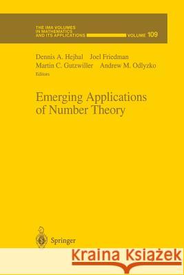Emerging Applications of Number Theory Dennis A. Hejhal Joel Friedman Martin C. Gutzwiller 9781461271864