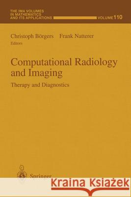 Computational Radiology and Imaging: Therapy and Diagnostics Börgers, Christoph 9781461271895