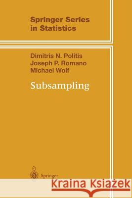 Subsampling Dimitris N. Politis Joseph P. Romano Michael Wolf 9781461271901