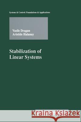 Stabilization of Linear Systems Vasile Dragan Aristide Halanay 9781461271970 Birkhauser