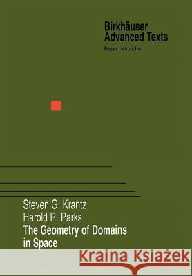 The Geometry of Domains in Space Steven G Harold R Steven G. Krantz 9781461271994 Birkhauser