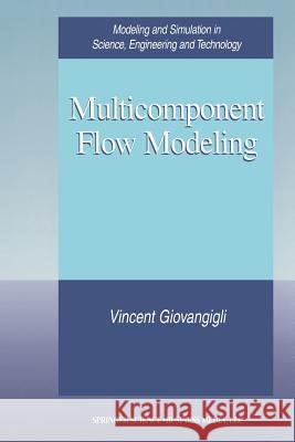 Multicomponent Flow Modeling Vincent Giovangigli 9781461272021 Birkhauser