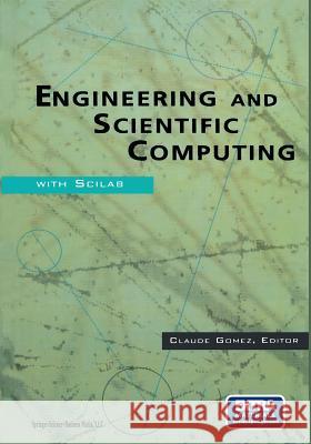 Engineering and Scientific Computing with Scilab Claude Gomez C. Bunks J. -P Chancelier 9781461272045