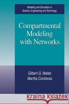 Compartmental Modeling with Networks Gilbert G. Walter Martha Contreras 9781461272076