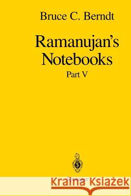 Ramanujan's Notebooks: Part V Berndt, Bruce C. 9781461272212 Springer