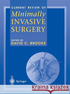 Current Review of Minimally Invasive Surgery David C. Brooks 9781461272472 Springer