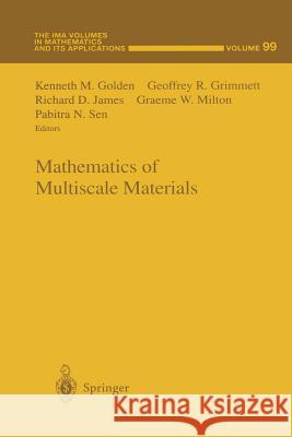 Mathematics of Multiscale Materials Kenneth M. Golden Geoffrey R. Grimmett Richard D. James 9781461272564 Springer