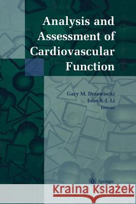 Analysis and Assessment of Cardiovascular Function Gary M. Drzewiecki John K. Li 9781461272618 Springer