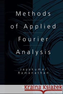 Methods of Applied Fourier Analysis Jayakumar Ramanathan 9781461272670 Birkhauser