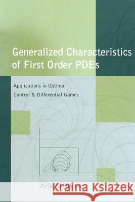 Generalized Characteristics of First Order Pdes: Applications in Optimal Control and Differential Games Arik Melikyan 9781461272687