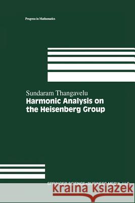 Harmonic Analysis on the Heisenberg Group Sundaram Thangavelu 9781461272755 Birkhauser