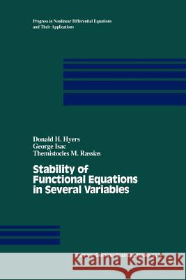 Stability of Functional Equations in Several Variables D. H. Hyers G. Isac Themistocles Rassias 9781461272847 Springer