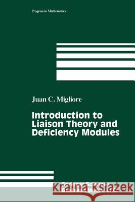 Introduction to Liaison Theory and Deficiency Modules Juan C. Migliore 9781461272861 Birkhauser