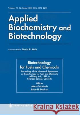 Biotechnology for Fuels and Chemicals: Proceedings of the Nineteenth Symposium on Biotechnology for Fuels and Chemicals Held May 4-8. 1997, at Colorad Finkelstein, Mark 9781461272953