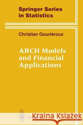 Arch Models and Financial Applications Gourieroux, Christian 9781461273141