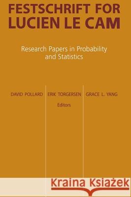 Festschrift for Lucien Le CAM: Research Papers in Probability and Statistics Pollard, David 9781461273233