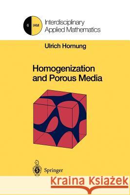 Homogenization and Porous Media Ulrich Hornung 9781461273394 Springer