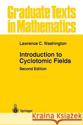 Introduction to Cyclotomic Fields Lawrence C. Washington 9781461273462 Springer