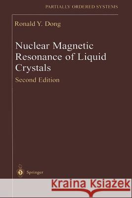 Nuclear Magnetic Resonance of Liquid Crystals Ronald Y. Dong 9781461273547 Springer