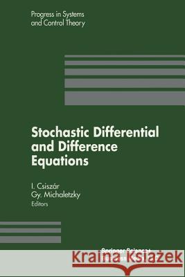 Stochastic Differential and Difference Equations Imre Csiszar Gy Michaletzky 9781461273653 Birkhauser