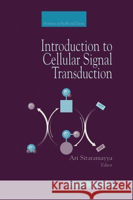 Introduction to Cellular Signal Transduction Ari Sitaramayya 9781461273707 Birkhauser