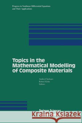 Topics in the Mathematical Modelling of Composite Materials R. Kohn 9781461273905 Birkhauser