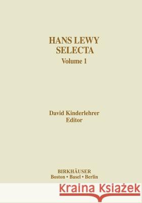 Hans Lewy Selecta: Volume 1 Kinderlehrer, David 9781461274063 Springer