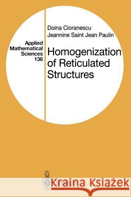 Homogenization of Reticulated Structures Doina Cioranescu Jeannine Sain 9781461274377 Springer