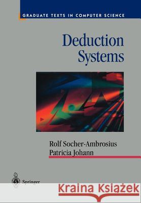 Deduction Systems Rolf Socher-Ambrosius Patricia Johann 9781461274797 Springer