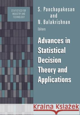 Advances in Statistical Decision Theory and Applications S. Panchapakesan N. Balakrishnan 9781461274957 Springer