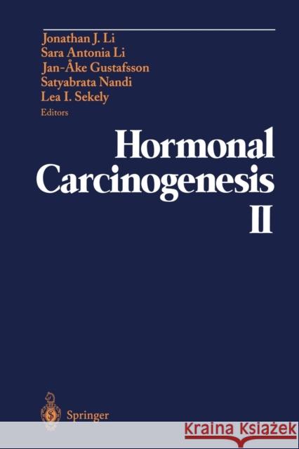 Hormonal Carcinogenesis II: Proceedings of the Second International Symposium Li, Jonathan J. 9781461275060 Springer