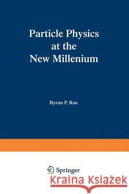 Solutions Manual for Particle Physics at the New Millennium Byron P Byron P. Roe 9781461275169 Springer
