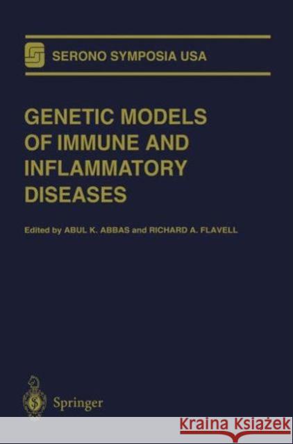 Genetic Models of Immune and Inflammatory Diseases Abul K. Abbas Richard A. Flavell 9781461275206