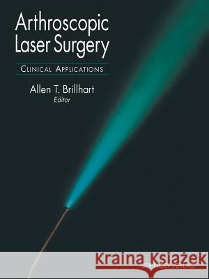 Arthroscopic Laser Surgery: Clinical Applications Johnson, L. L. 9781461275503 Springer