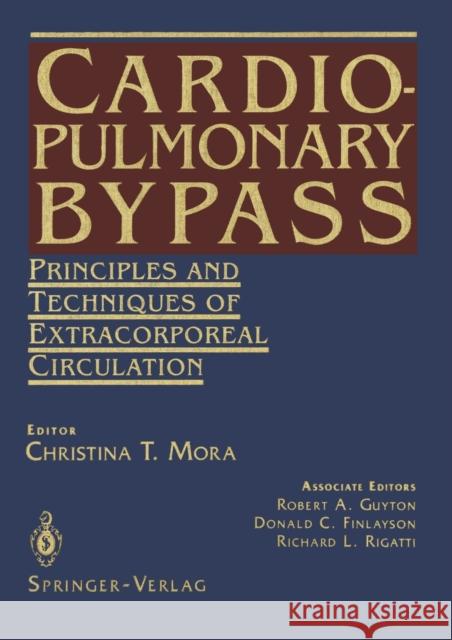 Cardiopulmonary Bypass: Principles and Techniques of Extracorporeal Circulation Guyton, R. a. 9781461275572 Springer