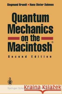 Quantum Mechanics on the Macintosh(r) Brandt, Siegmund 9781461275619 Springer