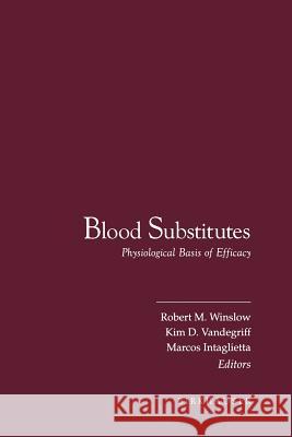 Blood Substitutes: Physiological Basis of Efficacy Robert M. Winslow Marcos Intaglietta Kim D. Vandergriff 9781461275879 Springer