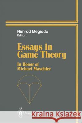 Essays in Game Theory: In Honor of Michael Maschler Megiddo, Nimrod 9781461276210 Springer