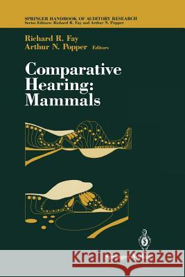 Comparative Hearing: Mammals Richard R. Fay 9781461276333 Springer