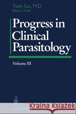 Progress in Clinical Parasitology: Volume III Sun, Tsieh 9781461276463