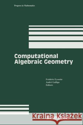 Computational Algebraic Geometry Frederic Eyssette Andre Galligo 9781461276524 Birkhauser